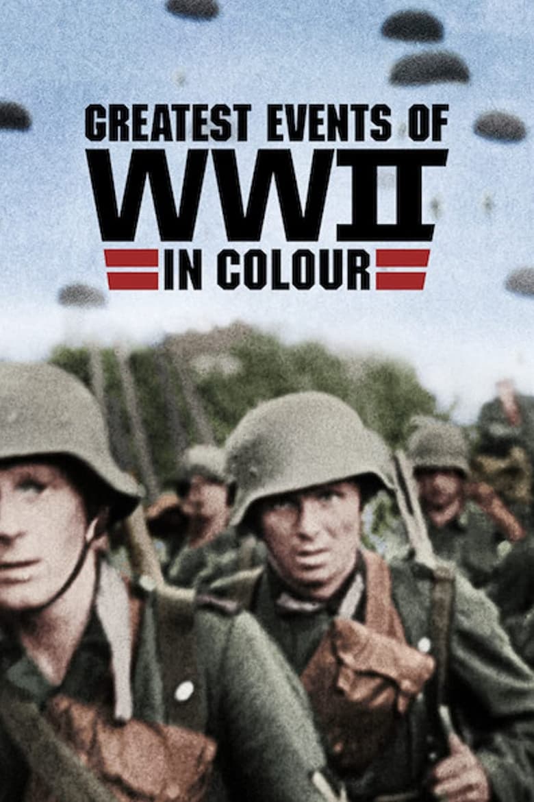 Greatest Events of World War II in Colour 2019