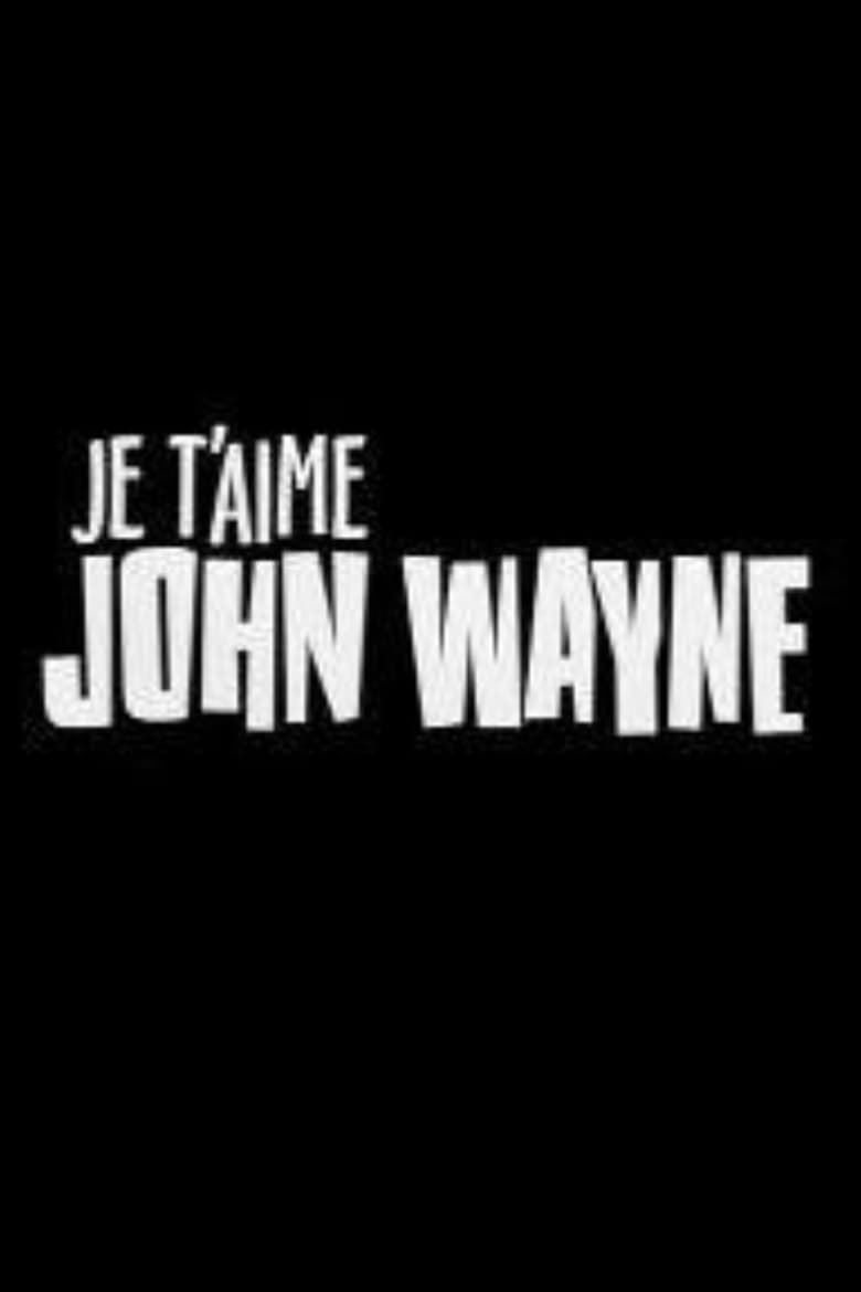 Je t’aime John Wayne 2000